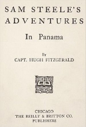 [Gutenberg 54647] • Sam Steele's Adventures in Panama
